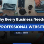 Why Every Business Needs a Professional Website in 2024: Key Benefits and Essential Features